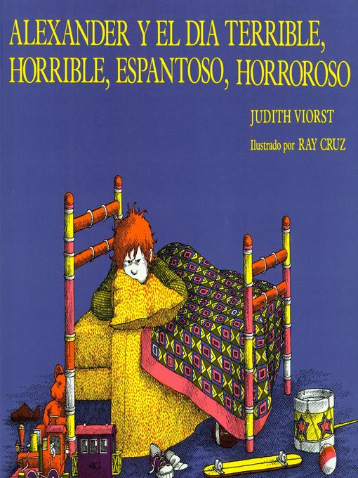 Cover image for Alexander y El Dia Terrible, Horrible, Espantoso, Horrorosa